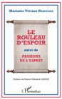 Image for Le rouleau d&#39;espoir: suivi de Passions de l&#39;esprit - preface de Florent Habakuk Godou