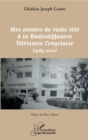 Image for Mes annees de radio tele a la Radiodiffusion Television Congolaise: (1965-2001)