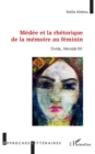 Image for Medee et la rhetorique de la memoire au feminin: Ovide, Heroide XII
