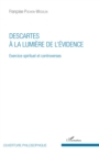 Image for Descartes a la lumiere de l&#39;evidence: Exercice spirituel et controverses