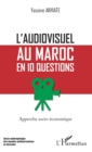 Image for L&#39;audiovisuel au Maroc en 10 questions: Approche socio-economique
