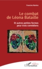 Image for Le combat de Leona Bataille: Et autres petites formes pour trois comediens