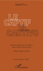 Image for Le Captif / El Cautivo: ouvrage bilingue - traduit de l&#39;espagnol par Yves Debroise, Emilie Grosset et Patricio Garcia