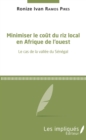 Image for Minimiser le cout du riz local en Afrique de l&#39;Ouest: Le cas de la vallee du Senegal