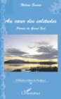 Image for Au coeur des solitudes: Poemes du Grand Sud