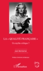 Image for La &amp;quote;qualite francaise&amp;quote;: Un mythe critique ?