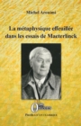 Image for La metaphysique effeuillee dans les essais de Maeterlinck