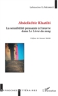 Image for Abdelkebir Khatibi: La sensibilite pensante a l&#39;oeuvre dans Le livre du sang