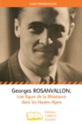 Image for Georges Rosanvallon : Une figure de la Resistance dans les Hautes-Alpes: Une figure de la Resistance dans les Hautes-Alpes