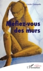 Image for Mefiez-vous des murs
