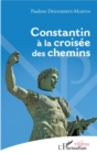 Image for Constantin a la croisee des chemins
