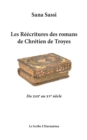 Image for Les Reecritures des romans de Chretien de Troyes: Du XIIIe au XVe siecle