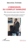 Image for L&#39;obsession du complot bamileke: Ma rencontre avec Jean Fochive - Memoire des annees de braise au Cameroun. Fragments d&#39;autobiographie politique