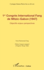 Image for 1er Congres International Fang de Mitzic-Gabon (1947): Objectifs - enjeux - perspectives - texte patrimonial Fang