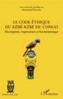Image for Le code ethique du kebe-kebe du Congo: Description, expressions et hermeneutique