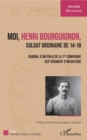 Image for Moi, Henri Bourguignon: Soldat ordinaire de 14-18 - Journal d&#39;un poilu de la 1ere compagnie, 163e regiment d&#39;infanterie