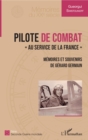Image for Pilote de combat: &amp;quote;Au service de la France&amp;quote; - Memoires et souvenirs de Gerard Germain