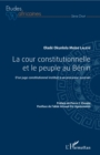 Image for La cour constitutionnelle et le peuple au Benin: D&#39;un juge constitutionnel institue a un procureur suzerain