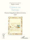 Image for Codice de Tepexic: Proceso deigual por pleito de tierras 1549
