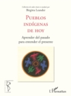 Image for Pueblos indigenas de hoy: Aprender del pasado para entender el presente