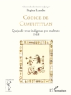 Image for Codice de Cuauhtitlan: Queja de trece indigenas por maltrato 1568