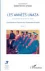Image for Les annees unaza (Universite nationale du Zaire) (Tome 2): Contribution a l&#39;histoire de l&#39;Universite Africaine