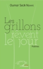 Image for Les grillons revent le jour: Poemes