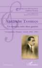 Image for Alexandre Tansman: Un musicien entre deux guerres - Correspondance Tansman - Ganche (1922 - 1941)