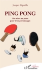 Image for Ping Pong: Six mises au point pour trois personnages