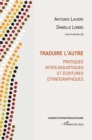 Image for Traduire l&#39;autre: Pratiques interlinguistiques et ecritures ethnographiques