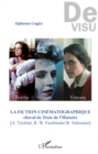 Image for La fiction cinematographique: Cheval de Troie de l&#39;Histoire - [A. Techine, R. W. Fassbinder, W. Schroeter]