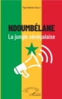Image for Ndoumbelane la jungle senegalaise
