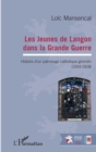 Image for Les jeunes de Langon dans la Grande Guerre: Histoire d&#39;un patronage catholique girondin - (1914-1918)