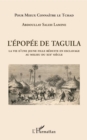 Image for L&#39;epopee de Taguila: La vie d&#39;une jeune fille reduite en esclavage au milieu du XIXe siecle