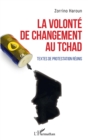 Image for La volonte de changement au Tchad: Textes de protestation reunis