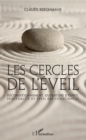 Image for Les cercles de l&#39;eveil: Deconditionnement, ouverture d&#39;esprit, spiritualite et eveil des consciences