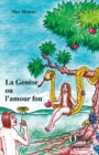 Image for La Genese ou l&#39;amour fou