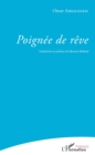 Image for Poignee de reve: Traduction et preface de Meriem Bekkali