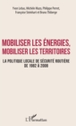 Image for Mobiliser les energies, mobiliser les territoires: La politique locale de securite routiere de 1982 a 2008