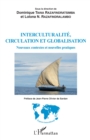 Image for Interculturalite, circulation et globalisation: Nouveaux contextes et nouvelles pratiques
