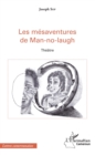 Image for Les mesaventures de Man-no-laugh: Theatre