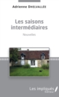 Image for Les saisons intermediaires: Nouvelles