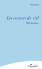 Image for Les essences du ciel: Recit poetique