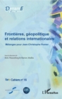 Image for Frontieres, geopolitique et relations internationales: Melanges pour Jean-Christophe Romer
