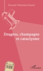 Image for Dragees, champagne et cataclysme