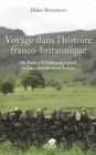 Image for Voyage dans l&#39;histoire franco-britannique: De Paris a Edimbourg a pied, en bus, en train et en bateau