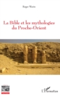 Image for La Bible et les mythologies du Proche-Orient