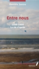 Image for Entre nous: 1998 - 1999 - La vie d&#39;apres
