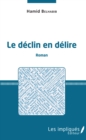 Image for Le declin en delire: Roman