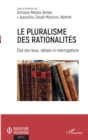Image for Le pluralisme des rationalites: Etat des lieux, debats et interrogations